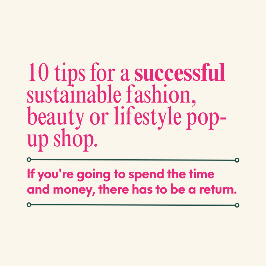 Selling Sustainability - 10 tips for a successful sustainable fashion, beauty or lifestyle pop-up shop - Claire Goldsworthy business mentor coach marketing expert Australia